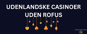 Casino Uden ROFUS med Hurtig Udbetaling Casino Uden ROFUS med Hurtig Udbetaling