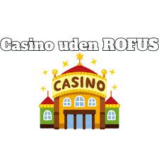 Casino Uden ROFUS - Spil Sikkert og Ansvarligt Casino Uden ROFUS - Spil Sikkert og Ansvarligt